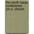 The North Texas Conference (M.E. Church