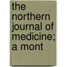 The Northern Journal Of Medicine; A Mont door Unknown Author