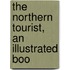 The Northern Tourist, An Illustrated Boo
