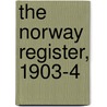 The Norway Register, 1903-4 by Adrian Mitchell