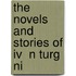 The Novels And Stories Of Iv  N Turg  Ni