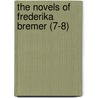 The Novels Of Frederika Bremer (7-8) door Fredrika Bremer