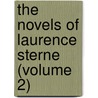 The Novels Of Laurence Sterne (Volume 2) by Laurence Sterne