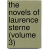 The Novels Of Laurence Sterne (Volume 3) door Laurence Sterne