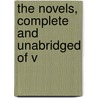 The Novels, Complete And Unabridged Of V by Victor Hugo