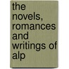 The Novels, Romances And Writings Of Alp by Alphonse Daudet