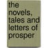 The Novels, Tales And Letters Of Prosper