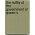 The Nullity Of The Government Of Queen V