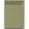 The Nursing And Care Of The Nervous And door Charles Karsner Mills