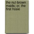 The Nut-Brown Maids; Or, The First Hosie