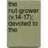 The Nut-Grower (V.14-17); Devoted To The