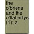 The O'Briens And The O'Flahertys (1); A