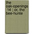 The Oak-Openings  14 ; Or, The Bee-Hunte