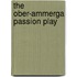 The Ober-Ammerga Passion Play