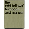The Odd-Fellows' Text-Book And Manual door Paschal Donaldson