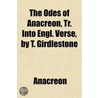 The Odes Of Anacreon, Tr. Into Engl. Ver door Anacreon