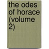 The Odes Of Horace (Volume 2) door Theodore Horace