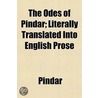 The Odes Of Pindar; Literally Translated by Pindar