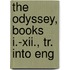 The Odyssey, Books I.-Xii., Tr. Into Eng