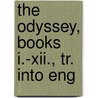 The Odyssey, Books I.-Xii., Tr. Into Eng door Homeros