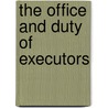 The Office And Duty Of Executors door Thomas Wentworth Pym