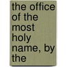 The Office Of The Most Holy Name, By The door Robert Brett
