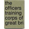 The Officers Training Corps Of Great Bri door Sir Ian Hamilton