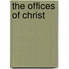 The Offices Of Christ by George Stevenson