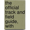 The Official Track And Field Guide, With door General Books