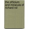 The Officium And Miracula Of Richard Rol by Reginald Maxwell Woolley