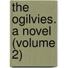 The Ogilvies. A Novel (Volume 2) door Dinah Maria Mulock Craik