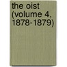 The Oist (Volume 4, 1878-1879) by General Books