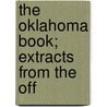 The Oklahoma Book; Extracts From The Off door Oklahoma Executive Dept Catalog]