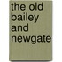 The Old Bailey And Newgate