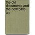 The Old Documents And The New Bible, An