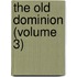 The Old Dominion (Volume 3)