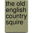 The Old English Country Squire