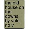 The Old House On The Downs, By Volo No V by Maria Susannah Gibbons