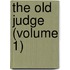 The Old Judge (Volume 1)
