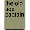 The Old Sea Captain door Old Humphrey