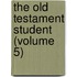 The Old Testament Student (Volume 5)