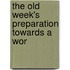 The Old Week's Preparation Towards A Wor