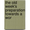 The Old Week's Preparation Towards A Wor door Week