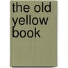 The Old Yellow Book door Charles Wesley Hodell