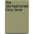 The Old-Fashioned Fairy Book