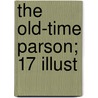 The Old-Time Parson; 17 Illust by Unknown Author