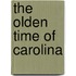 The Olden Time Of Carolina