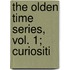 The Olden Time Series, Vol. 1; Curiositi
