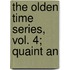The Olden Time Series, Vol. 4; Quaint An