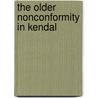 The Older Nonconformity In Kendal by Francis Nicholson